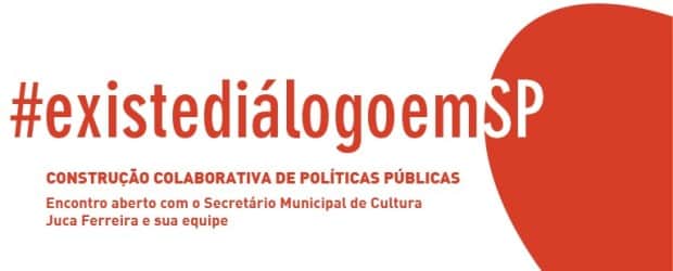 Existe Dií¡logo em São Paulo - Ajude a definir as polí­ticas de cultura em São Paulo